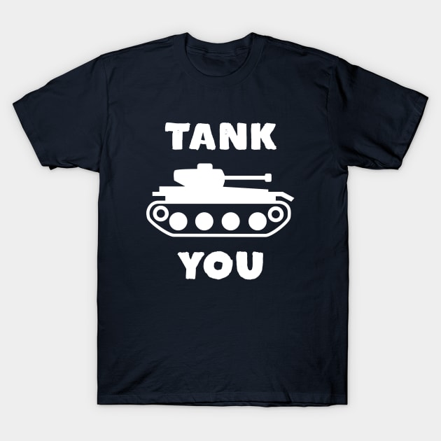 Tank You Funny Army Pun T-Shirt T-Shirt by happinessinatee